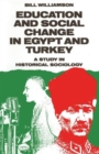 Education and Social Change in Egypt and Turkey : A Study in Historical Sociology - Book