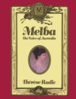 Melba : The Voice of Australia - Therese Radic