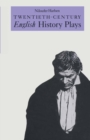 Twentieth-Century English History Plays : From Shaw to Bond - eBook