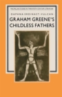 Graham Greene’s Childless Fathers - Book