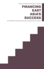 Financing East Asia’s Success : Comparative Financial Development in Eight Asian Countries - Book