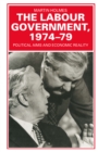The Labour Government, 1974-79 : Political Aims and Economic Reality - eBook