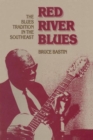 Red River Blues : The Blues Tradition in the Southeast - Book