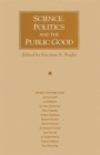 Science, Politics and the Public Good : Essays in Honour of Margaret Gowing - Book