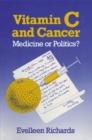 Vitamin C and Cancer : Medicine or Politics? - eBook