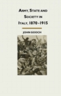 Army, State and Society in Italy, 1870-1915 - eBook