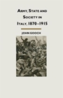 Army, State and Society in Italy, 1870-1915 - Book