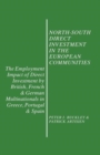 North-South Direct Investment in the European Communities : The Employment Impact of Direct Investment by British, French and German Multinationals in Greece, Portugal and Spain - Book