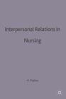Interpersonal Relations in Nursing : A Conceptual Frame of Reference for Psychodynamic Nursing - eBook