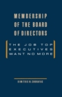 Membership of the Board of Directors : The Job Top Executives Want No More - eBook