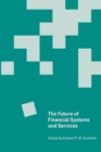The Future of Financial Systems and Services : Essays in Honor of Jack Revell - Book