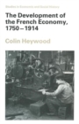 The Development of the French Economy, 1750-1914 - Book
