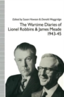 The Wartime Diaries of Lionel Robbins and James Meade, 1943-45 - Book
