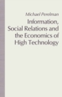 Information, Social Relations and the Economics of High Technology - eBook