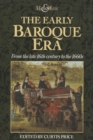 The Early Baroque Era : From the late 16th century to the 1660s - Book