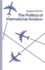 The Politics of International Aviation - Book
