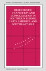 Democratic Transition and Consolidation in Southern Europe, Latin America and Southeast Asia - eBook