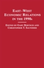 East-West Economic Relations in the 1990s - eBook