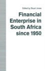 Financial Enterprise in South Africa since 1950 - Book