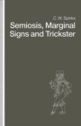 Semiosis, Marginal Signs and Trickster : A Dagger of the Mind - Book