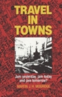 Travel in Towns : Jam yesterday, jam today and jam tomorrow? - Book