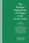 The Strategic Implications of Change in the Soviet Union - Book