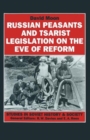 Russian Peasants and Tsarist Legislation on the Eve of Reform : Interaction between Peasants and Officialdom, 1825-1855 - Book