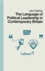 The Language of Political Leadership in Contemporary Britain - eBook