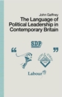 The Language of Political Leadership in Contemporary Britain - Book