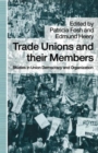 Trade Unions and their Members : Studies in Union Democracy and Organization - Book