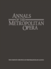 Annals of the Metropolitan Opera : The Complete Chronicle of Performances and Artists - eBook