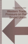 Western Trade Pressure on the Soviet Union : An Interdependence Perspective on Sanctions - Book