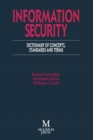 Information Security : Dictionary of Concepts, Standards and Terms - Book