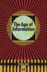 The Age of Information : The Past Development and Future Significance of Computing and Communications - Book