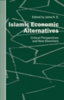 Islamic Economic Alternatives : Critical Perspectives and New Directions - eBook