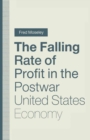 The Falling Rate of Profit in the Postwar United States Economy - eBook