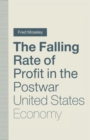 The Falling Rate of Profit in the Postwar United States Economy - Book