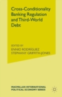 Cross-Conditionality Banking Regulation and Third-World Debt - eBook