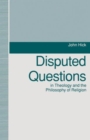 Disputed Questions in Theology and the Philosophy of Religion - Book