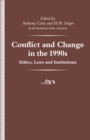 Conflict and Change in the 1990s : Ethics, Laws and Institutions - eBook