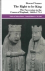 The Right to be King : The Succession to the Crown of England, 1603-1714 - eBook