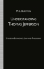 Understanding Thomas Jefferson : Studies in Economics, Law and Philosophy - eBook