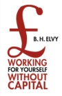 Working for Yourself Without Capital - eBook