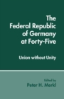 The Federal Republic of Germany at Forty-Five : Union without Unity - eBook