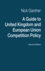 A Guide to United Kingdom and European Union Competition Policy - eBook