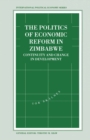 The Politics of Economic Reform in Zimbabwe : Continuity and Change in Development - eBook