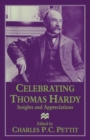 Celebrating Thomas Hardy : Insights and Appreciations - Book