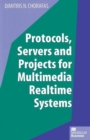 Protocols, Servers and Projects for Multimedia Realtime Systems - Book