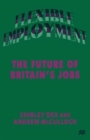 Flexible Employment : The Future of Britain's Jobs - Book