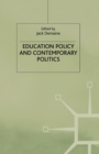 Education Policy and Contemporary Politics - Book